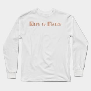 "Life is Faire" Long Sleeve T-Shirt